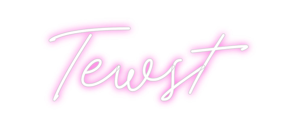 Custom Neon: Tewst
