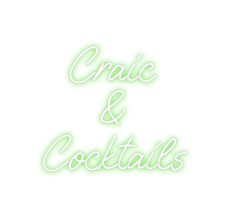 Custom Neon: Craic 
    &...