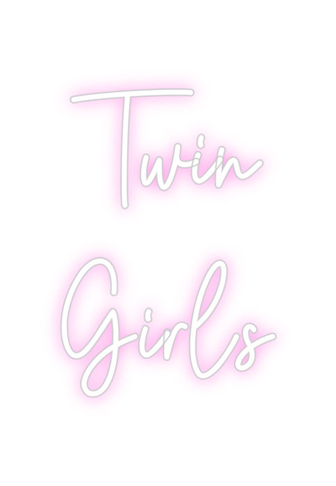 Custom Neon: Twin 
Girls