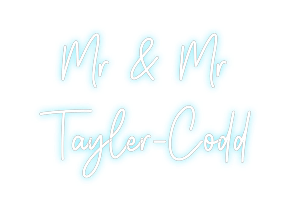Custom Neon: Mr & Mr
Tayl...