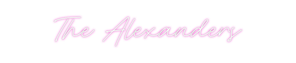 Custom Neon: The Alexanders