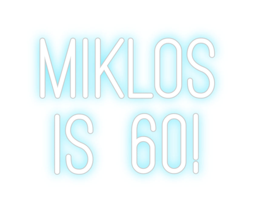 Custom Neon: Miklós 
is 60!
