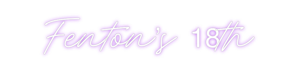 Custom Neon: Fenton’s 18th