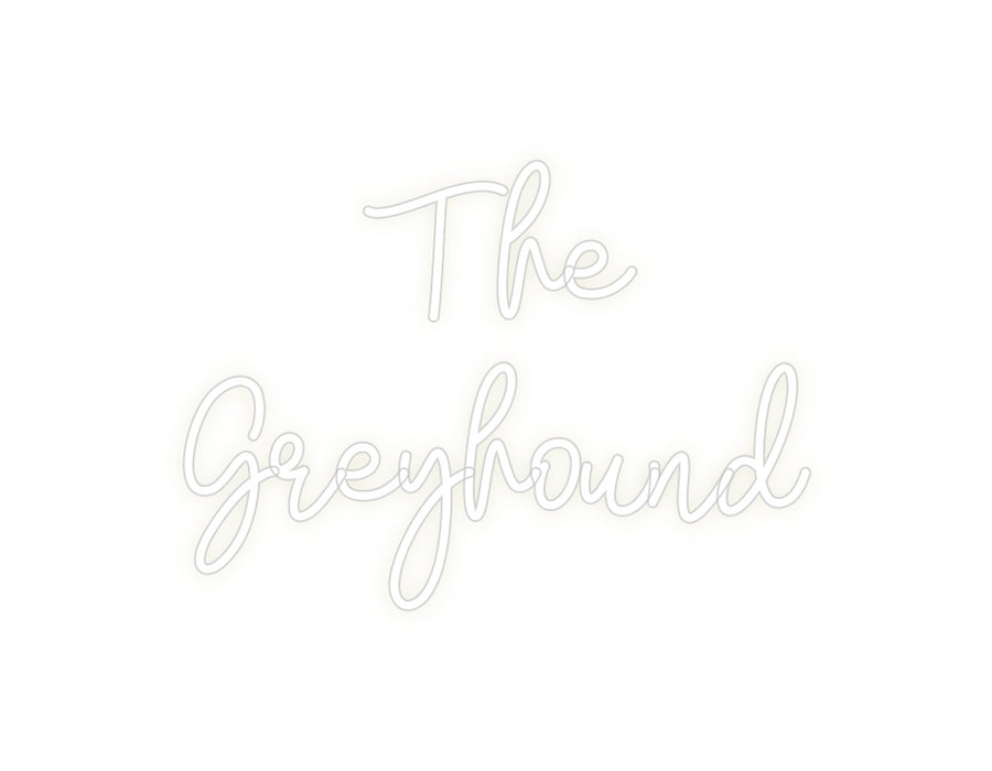 Custom Neon: The 
Greyhound