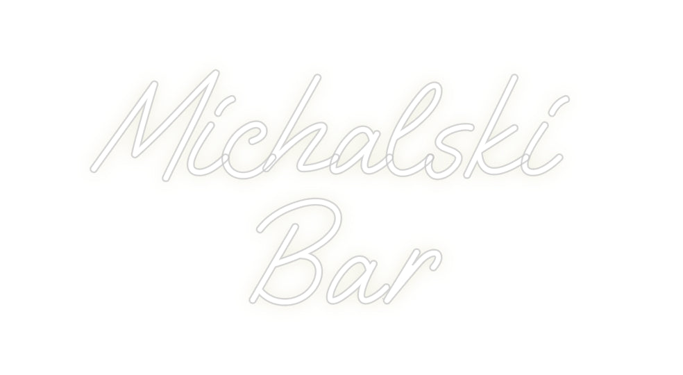 Custom Neon: Michalski 
Bar