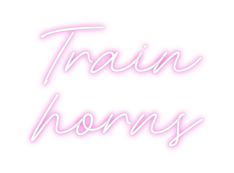 Custom Neon: Train
horns
