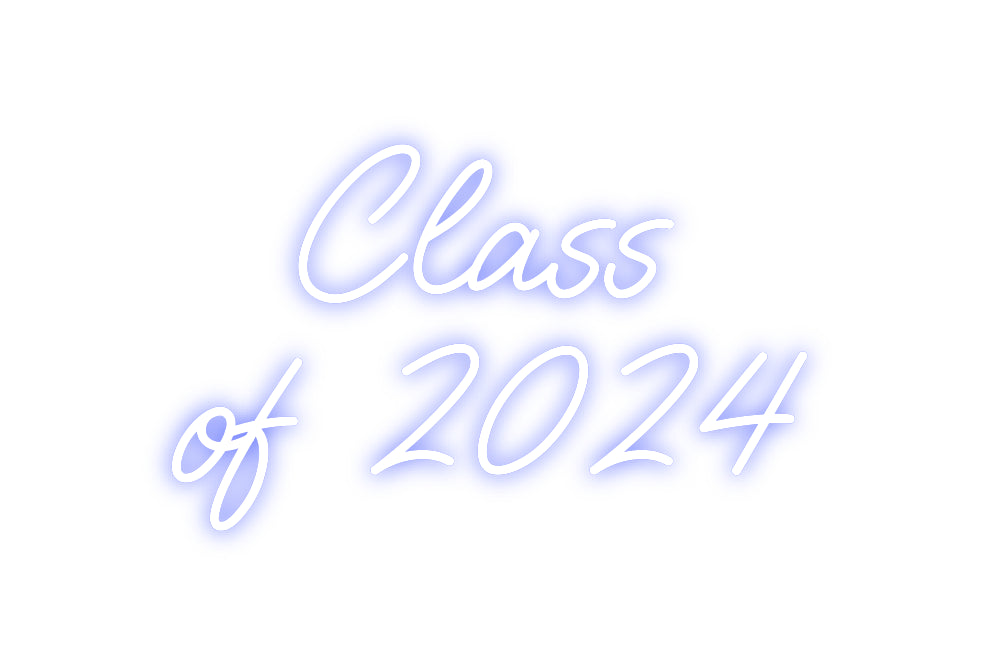 Custom Neon: Class
of 2024