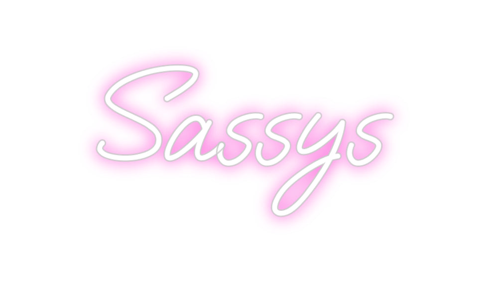 Custom Neon: Sassys