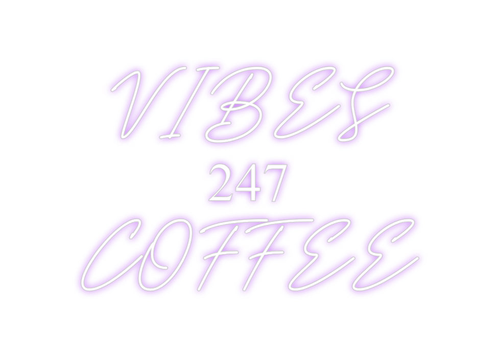 Custom Neon: VIBES
247
C...
