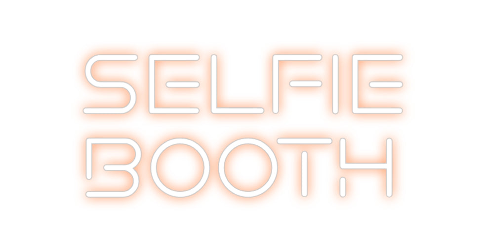 Custom Neon: Selfie
Booth