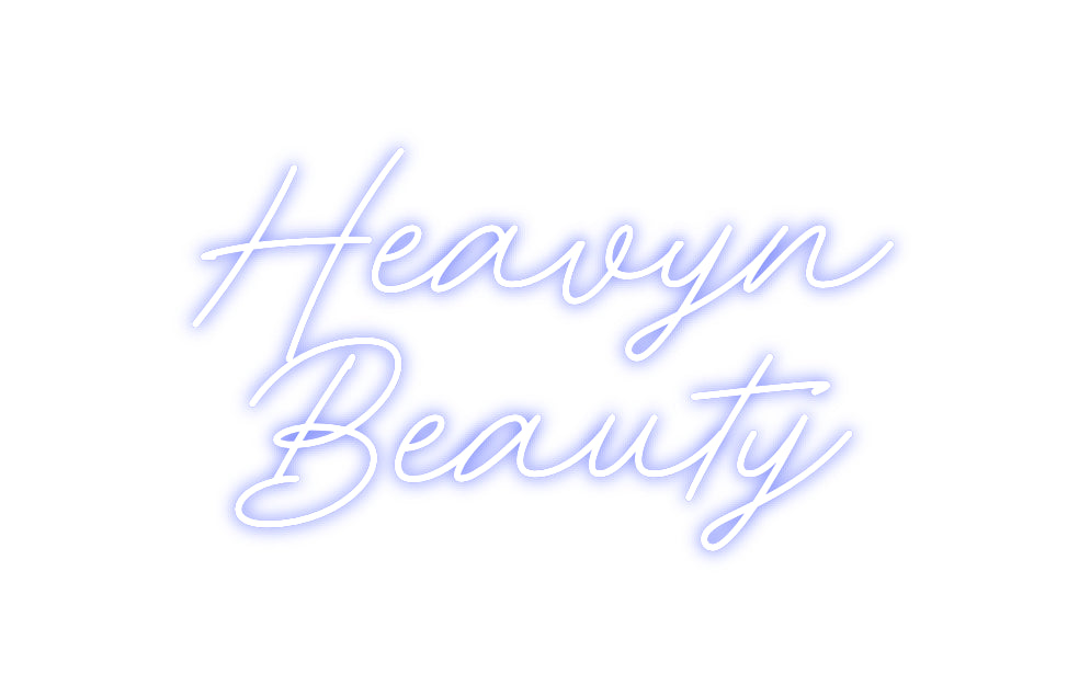 Custom Neon: Heavyn
Beauty