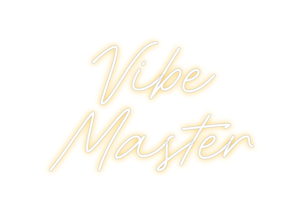Custom Neon: Vibe
Master