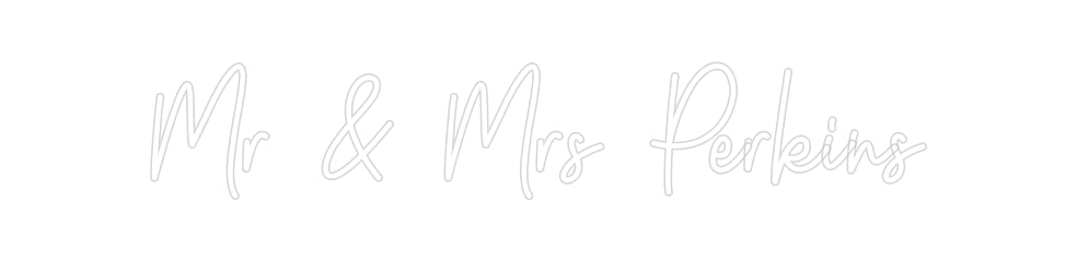 Custom Neon: Mr & Mrs Perk...