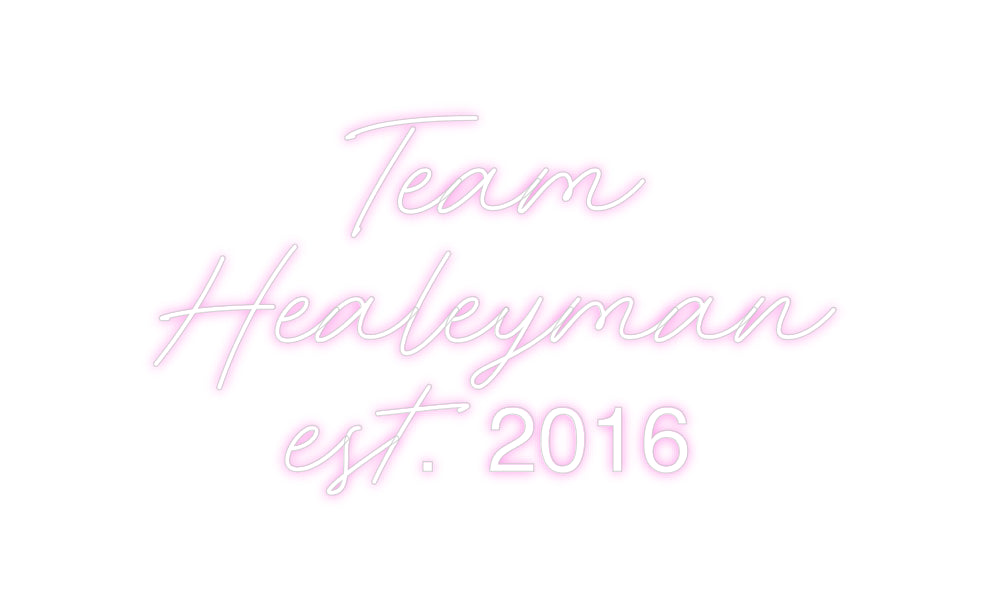 Custom Neon: Team 
Healey...