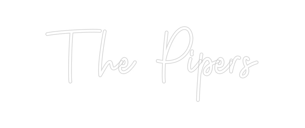 Custom Neon: The Pipers