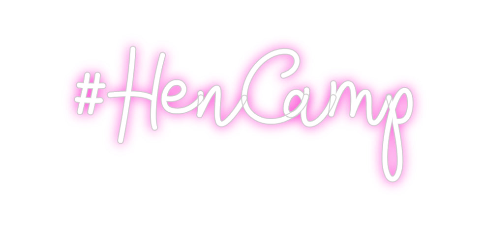Custom Neon: #HenCamp