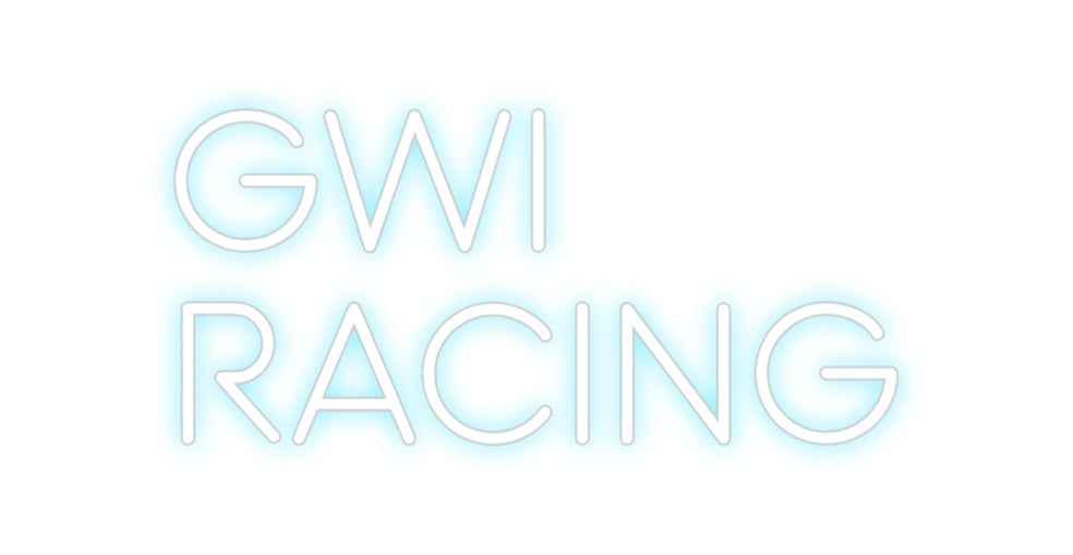 Custom Neon: GWI
RACING