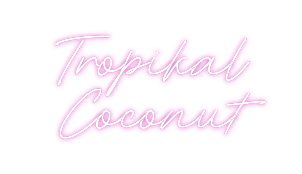 Custom Neon: Tropikal
Coc...