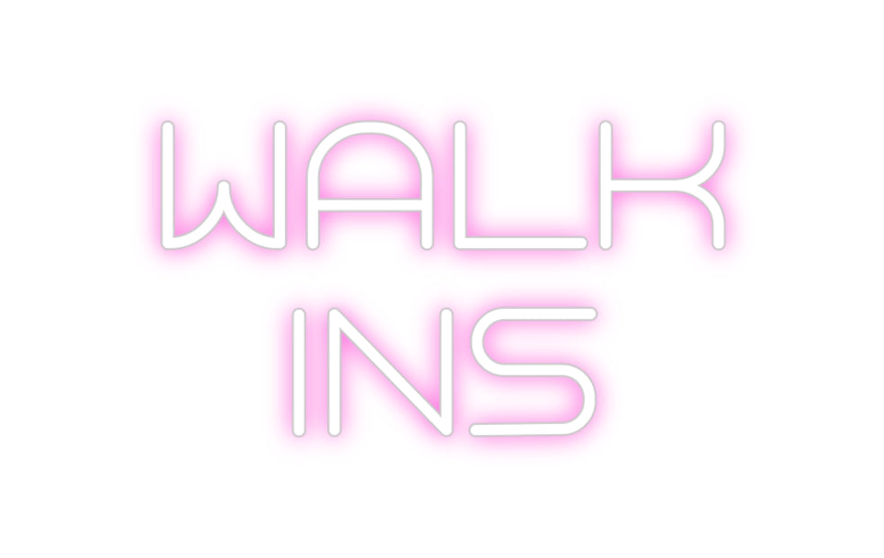 Custom Neon: Walk
Ins