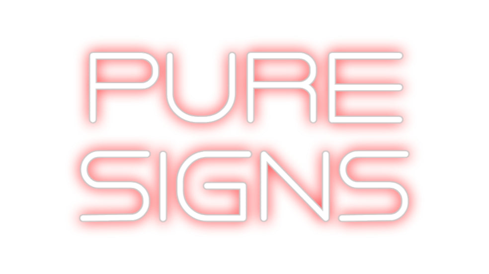 Custom Neon: PURE
SIGNS