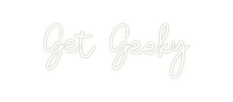 Custom Neon: Get Geeky