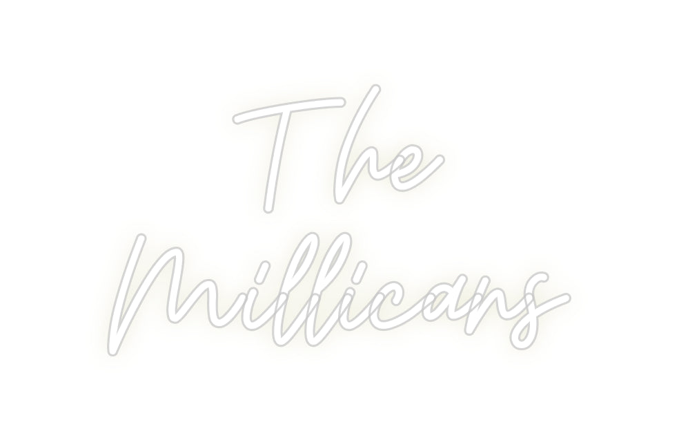 Custom Neon: The 
Millicans