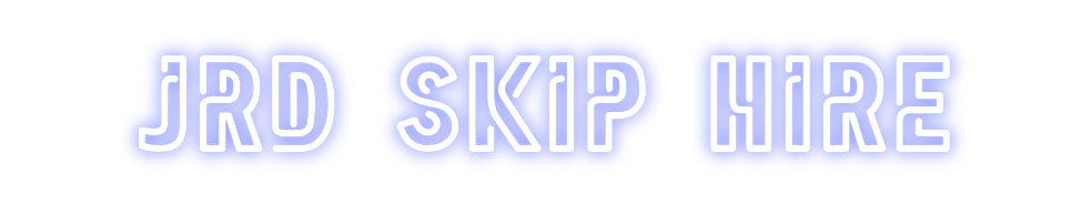 Custom Neon: JRD SKIP HIRE