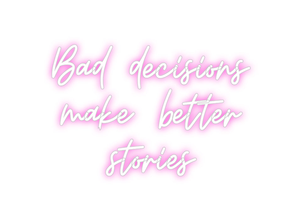 Custom Neon: Bad decisions...