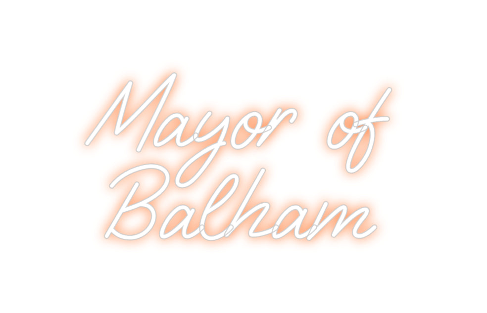 Custom Neon: Mayor of
Bal...