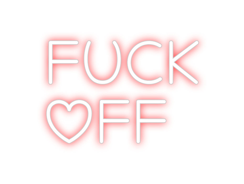 Custom Neon: Fuck
off