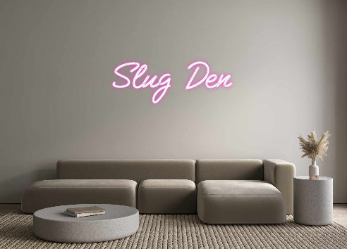 Custom Neon: Slug Den