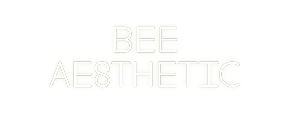 Custom Neon: Bee
Aesthetic