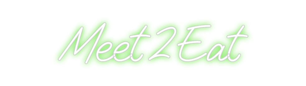 Custom Neon: Meet2Eat