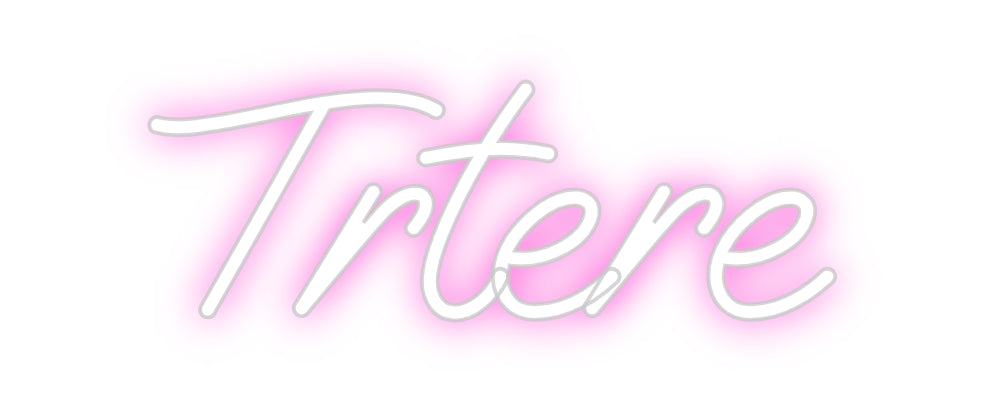 Custom Neon: Trtere