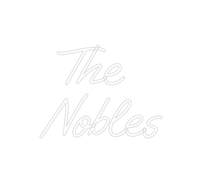 Custom Neon: The
Nobles