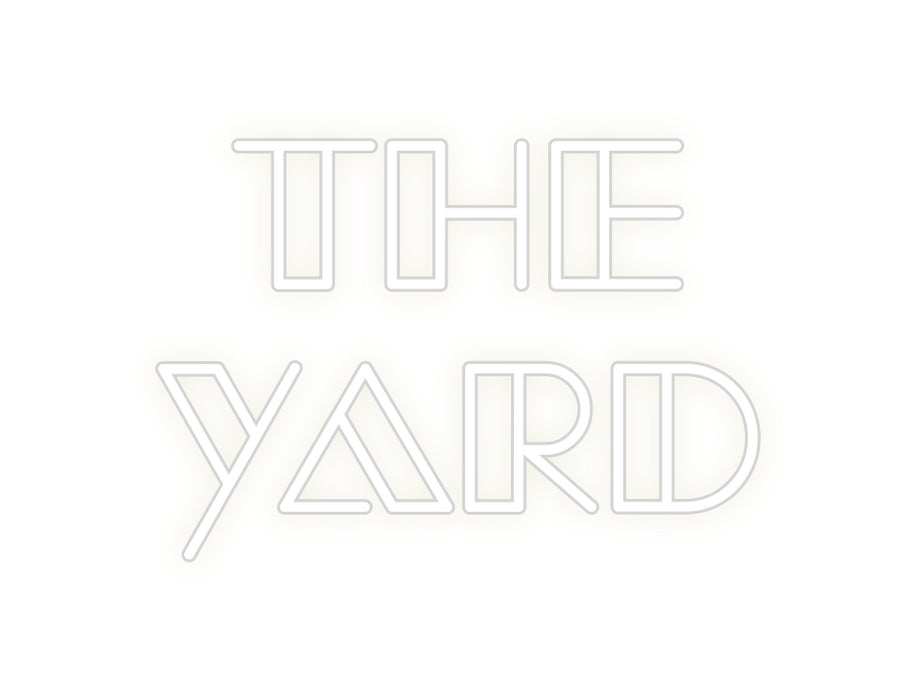 Custom Neon: The
YARD