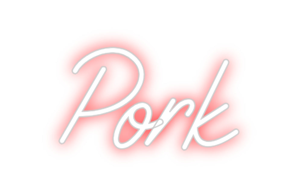 Custom Neon: Pork