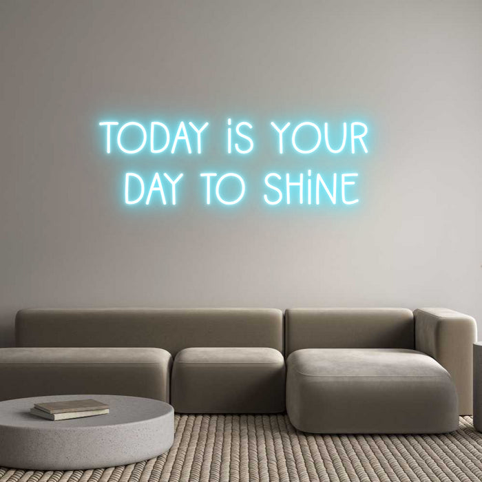 Custom Neon: Today is your...