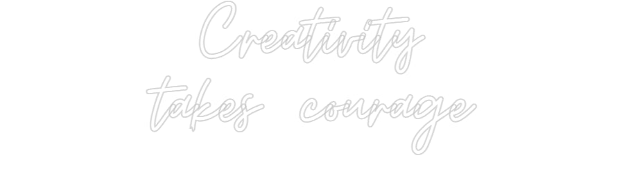 Custom Neon: Creativity
t...