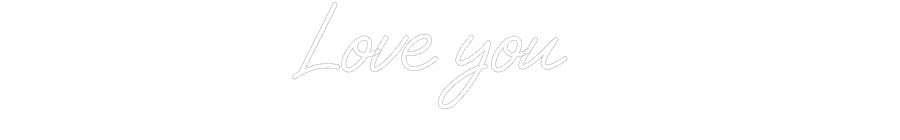 Custom Neon: Love you