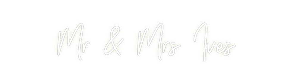 Custom Neon: Mr & Mrs Ives