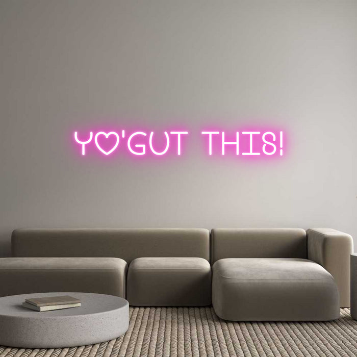 Custom Neon: Yo'gut This!