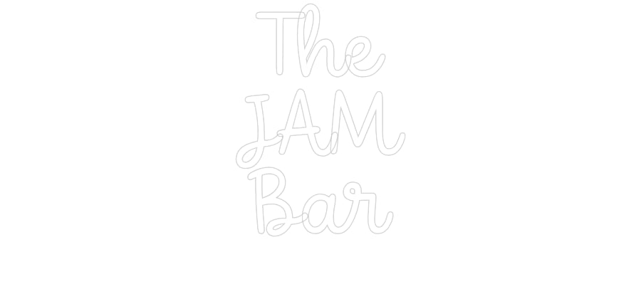 Custom Neon: The
JAM
Bar