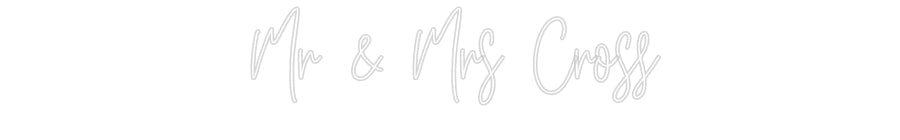 Custom Wedding Neon: Mr & Mrs Cross