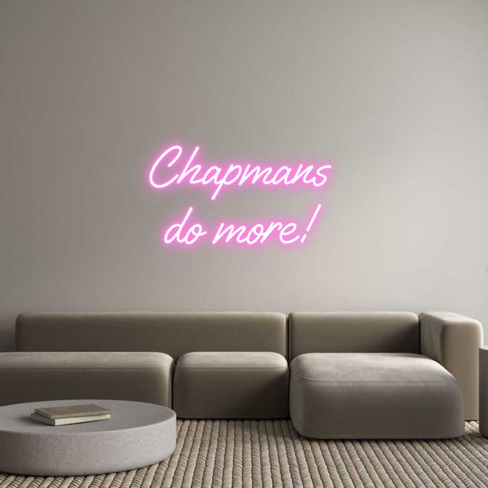 Custom Neon: Chapmans 
do...