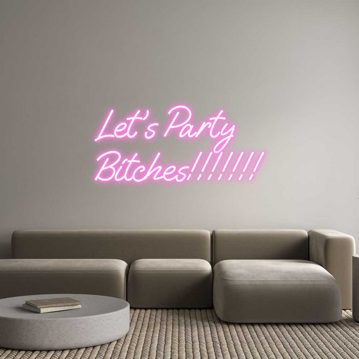 Custom Neon: Let’s Party
...