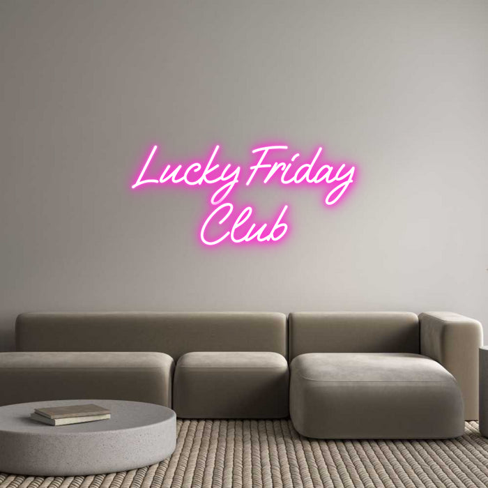 Custom Neon: Lucky Friday
...