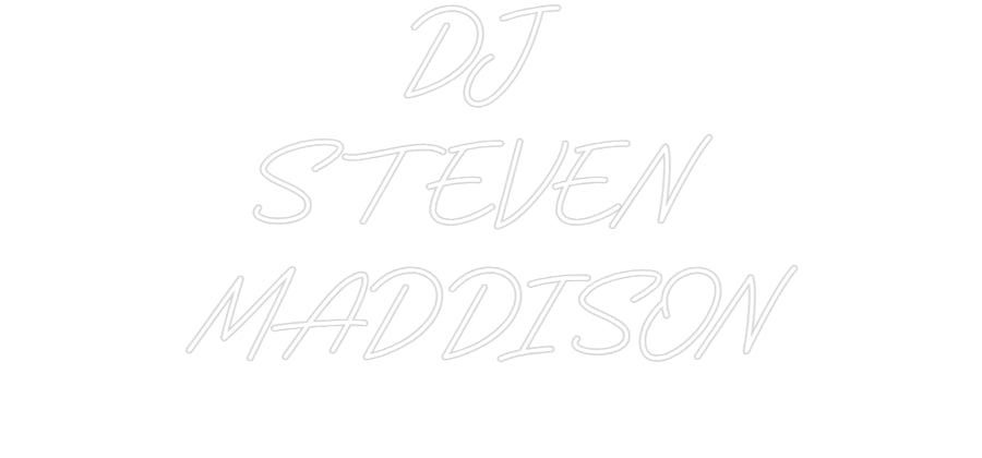 Custom Neon: DJ 
STEVEN 
...