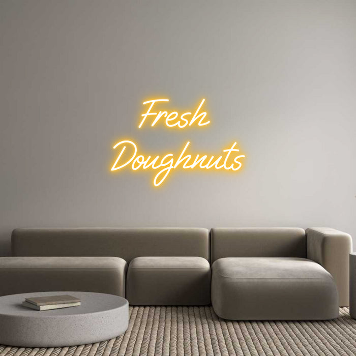 Custom Neon: Fresh 
Dough...