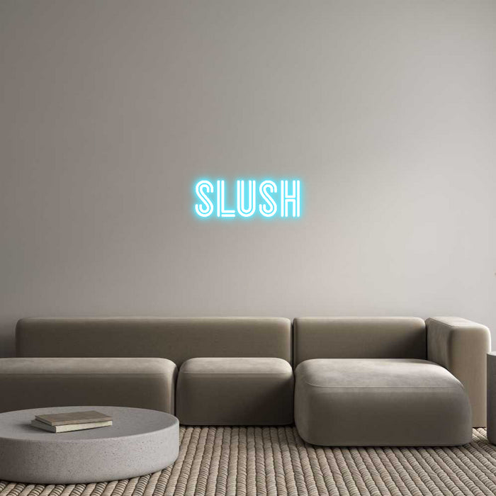 Custom Neon: SLUSH